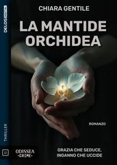 Chiara Gentile – La Mantide Orchidea (2026)