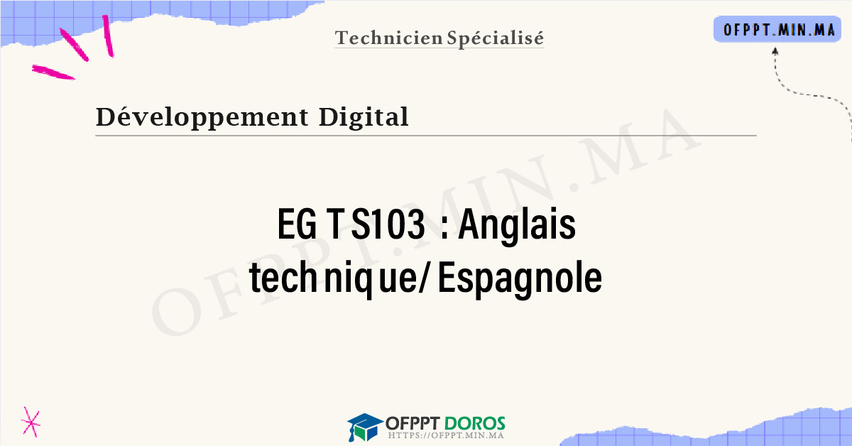 Sommaire détaillé du cours Anglais technique/Espagnole EGTS103 OFPPT - Structure du module