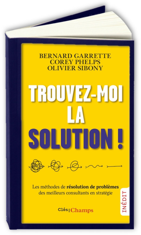 Trouvez-moi-la-solution-Bernard-Garrette-Corey-Phelps-Olivier-Sibony.jpg?042148