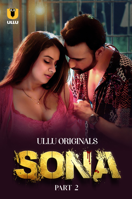  Sona (2024) UNRATED 720p HEVC HDRip S01 Part 2 Hot Series x265 AAC [550MB] Full Movie Download