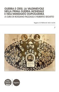 Rossano Pazzagli, Filiberto Segatto (a cura di) - Guerra e crisi. La Valdinievole nella Prima guerra mondiale e nell'immediato dopoguerra (2024)