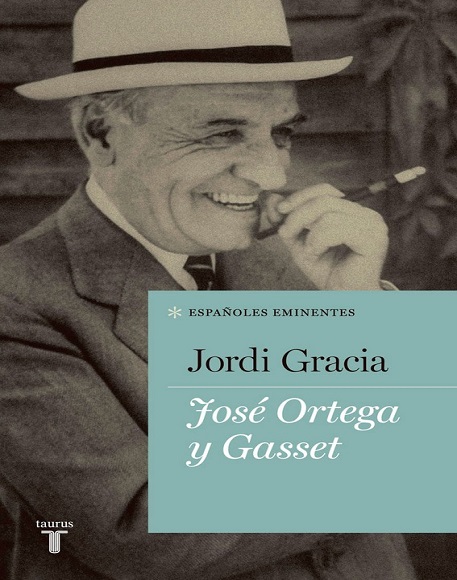 José Ortega y Gasset - Jordi Gracia (Multiformato) [VS]