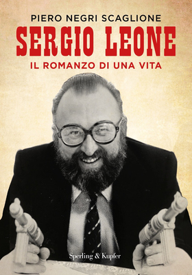 Piero Negri Scaglione - Sergio Leone (2025)