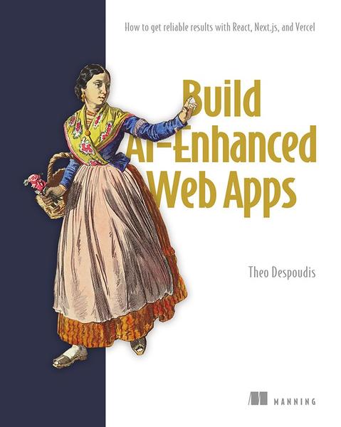 Build AI Enhanced WEB Apps How To Get Reliable Results With React Next Js And Vercel True EPUB (Theo Despoudis) Build AI Enhanced WEB Apps How To Get Reliable Results With React Next Js And Vercel True EPUB (Theo Despoudis)