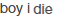 idie