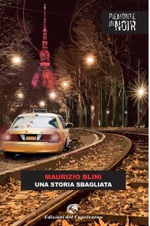 Maurizio Blini - Una storia sbagliata Piemonte in noir (2024)