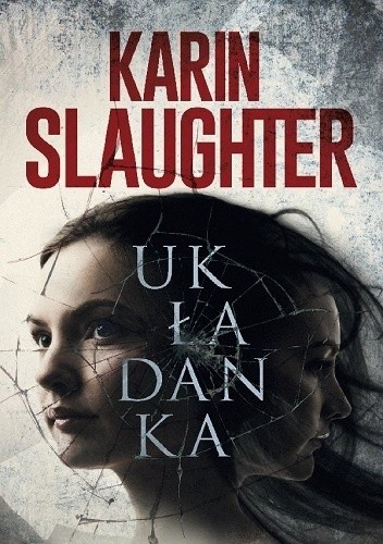 Karin Slaughter - Układanka (2018)