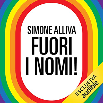 Simone Alliva - Fuori i nomi!꞉ Intervista con la storia italiana Lgbt (2022) (mp3 - 128 kbps)