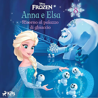 Disney, Amedeo Romeo - Ritorno al palazzo di ghiaccio꞉ Frozen - Anna e Elsa 8 (2024) (mp3 - 128 kbps)