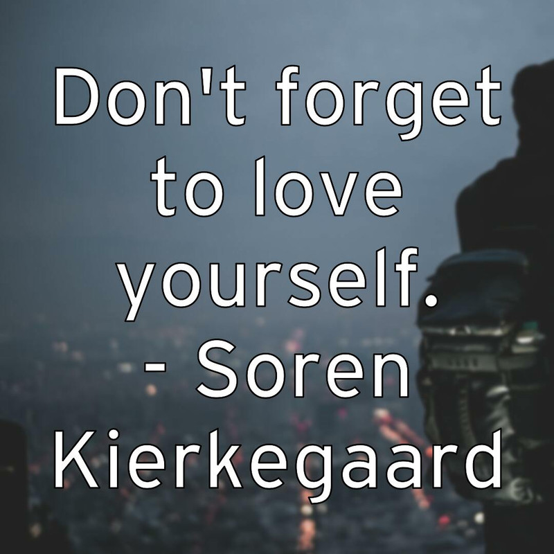 don-t-forget-to-love-yourself-soren-kierkegaard