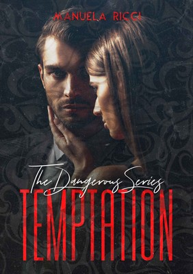 Manuela Ricci - The Dangerous Series Vol.1. Temptation (2018)