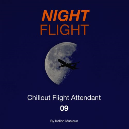 VA - Nightflight 09 Chillout Flight Attendant (Presented by Kolibri Musique) (2021)