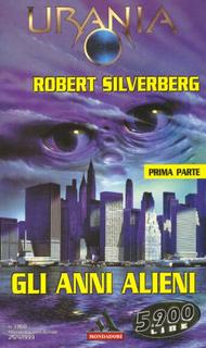 Robert Silverberg - Gli anni alieni. Parte 1 e 2 (1999)
