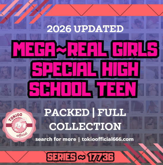 💦OFFICIAL ORIGINAL💦MEGA💦real girls special high school teen 💦17736