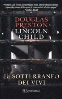 Douglas Preston, Lincoln Child - Il sotterraneo dei vivi (2009) .mp3 - 80 kbps