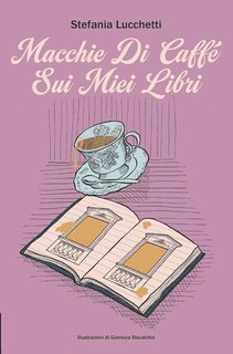 Stefania Lucchetti - Macchie di caffè sui miei libri (2024)