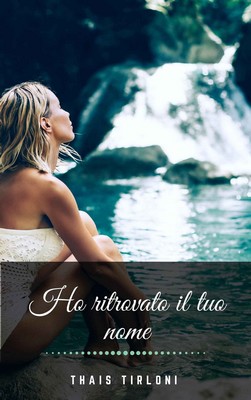 Thais Tirloni - Ho ritrovato il tuo nome (2018)