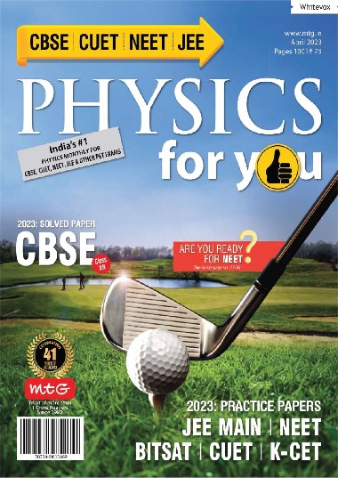 Physics For You - April / 2023