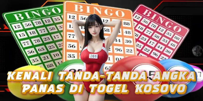Kenali Tanda-Tanda Angka Panas di Togel Kosovo