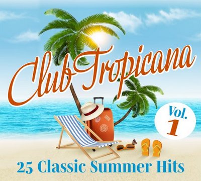 Club Tropicana: 25 Classic Summer Hits, Vol. 1 (2022) FLAC