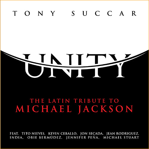 Tony Succar - Unity. The Latin Tribute To Michael Jackson (2015)