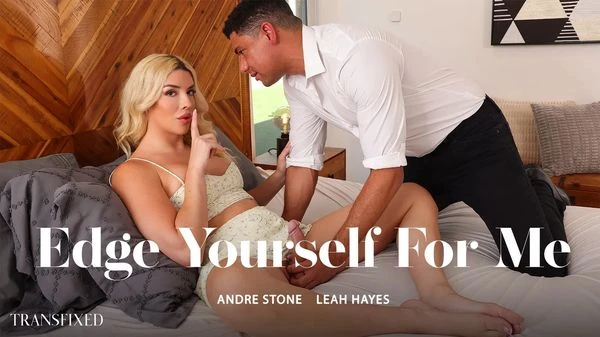 Transfixed – Leah Hayes – Edge Yourself For Me