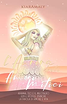 Kiara Maly - L'aurora degli Amori Mitici (2022)