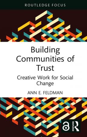 Building Communities of Trust Creative Work for Social Change