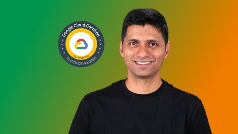 Google Cloud Developer - Gcp Professional Certification.