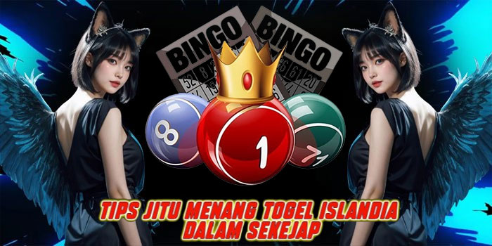Tips Jitu Menang Togel Islandia Dalam Sekejap