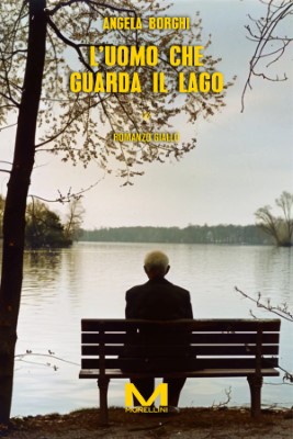 Angela Borghi - L'uomo che guarda il lago (2024)
