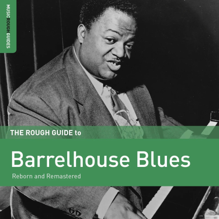 VA - The Rough Guide to Barrelhouse Blues (Reborn and Remastered) (2018) [CD-Rip]