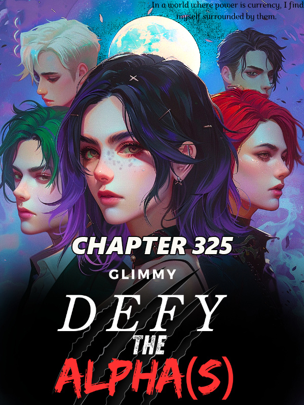 Defy The Alphas CHAPTER 325
