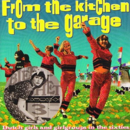 VA   Biet Het 3 From The Kitchen To The Garage (Dutch girls and girlgroups in the sixties) (1999)