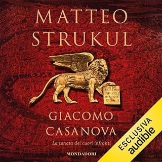 Matteo Strukul - Giacomo Casanova (2019) .mp3 - 64 kbps