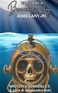 Josh Lanyon - Misteri e Scrabble 5. Un corpo a Buccaneer's Bay (2024)