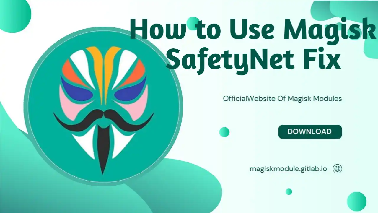 How to Use Magisk SafetyNet Fix