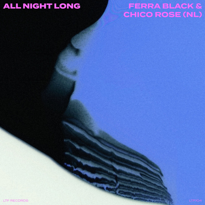 Ferra Black, Chico Rose (NL) - All Night Long (Extended Mix)