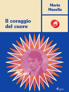 Maria Masella - Il coraggio del cuore