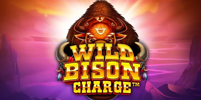 Teknik Main Slot Wild Bison Charge Agar Tidak Boncos