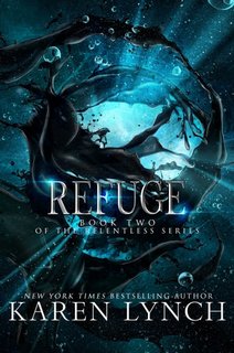 Karen Lynch  --   Refuge:Combatti per ciò che ami (Relentless  series) Book 2 (2022)
