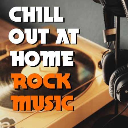 Various Artists - Chill Out At Home Rock Music (2021)