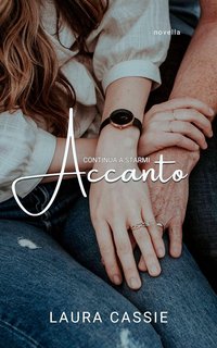 L. Cassie - Continua a starmi accanto (2024)