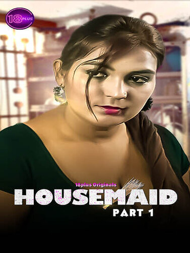 18+ Housemaid (2023) UNRATED 720p HEVC HDRip 18Plus Originals Short Film x265 AAC