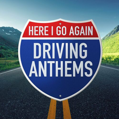VA - Here I Go Again Driving Anthems (2023) Mp3