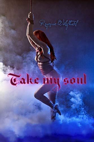 Regina Wolfhart – Take my soul (2021)