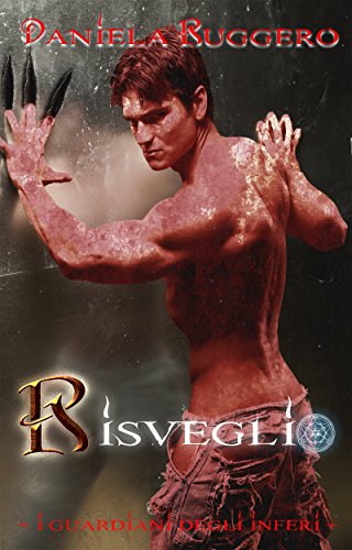 Daniela Ruggero - I Guardiani degli Inferi Vol. 5 - Risveglio (2016)