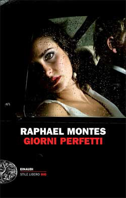 Raphael Montes - Giorni perfetti (2015)