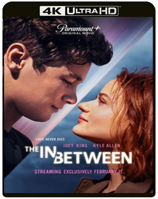 The In Between - Non ti perderò (2022) WEBDL 2160p x265 HDR E-AC3+AC3 ITA ENG