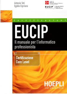 Antonio Teti, Egidio Cipriano - Eucip. Il manuale per l'informatico professionista. Certificazione Core Level (2005)